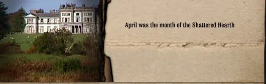 April was the Month of the Shattered Hearth